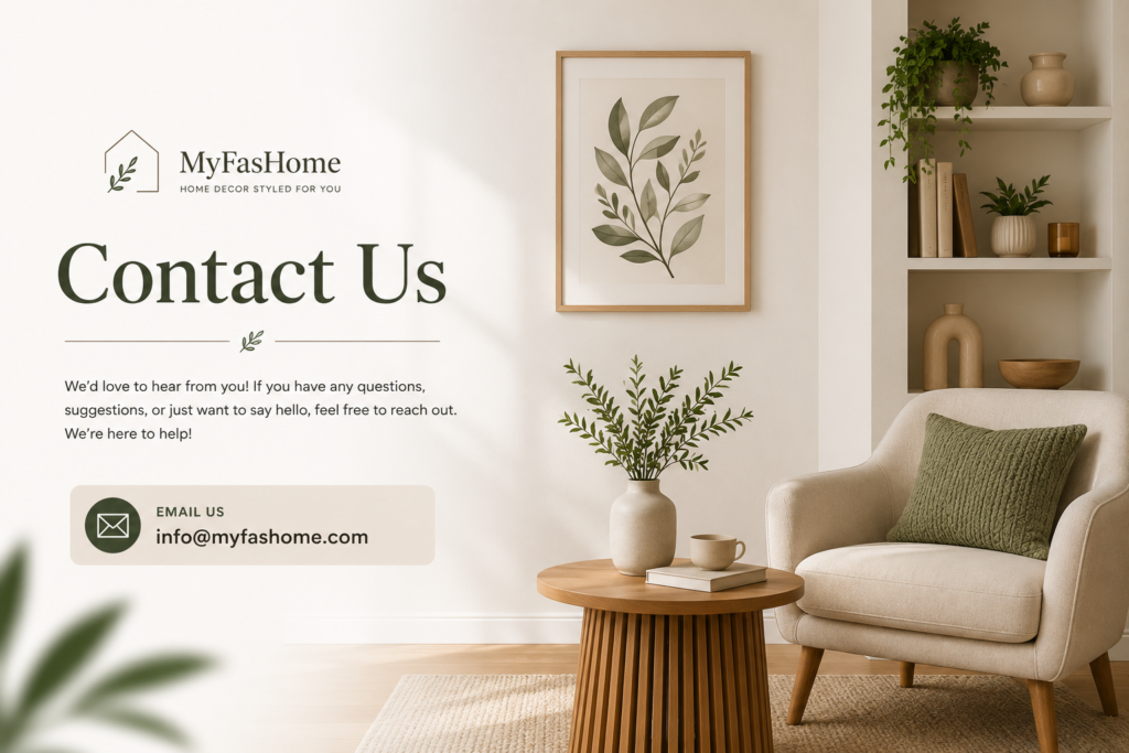 Contact us Contact MyFasHome home decor support and customer inquiries